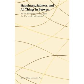 Happiness, Sadness, and All Things in Between