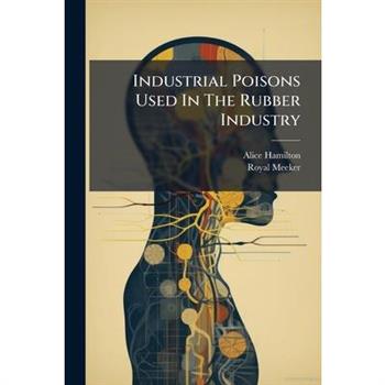 Industrial Poisons Used In The Rubber Industry