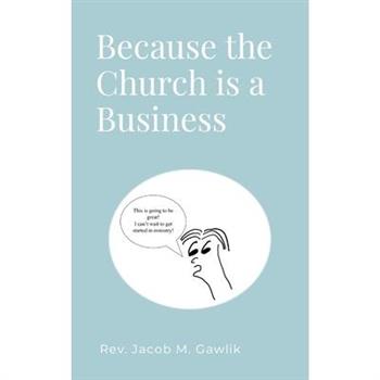 Because the Church is a Business