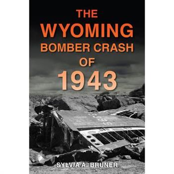 The Wyoming Bomber Crash of 1943