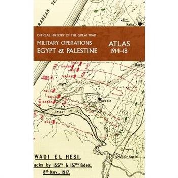 Military Operations Egypt & Palestine 1914-18 Atlas