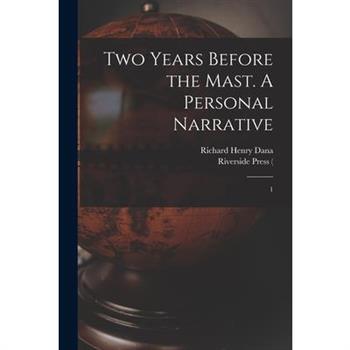 Two Years Before the Mast. A Personal Narrative
