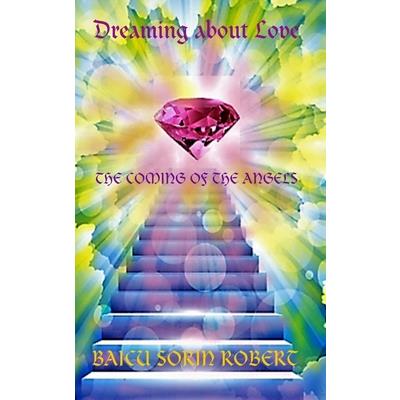 Dreaming about love-The Coming of the Angels-volume 2