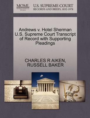 Andrews V. Hotel Sherman U.S. Supreme Court Transcript of Record with Supporting Pleadings