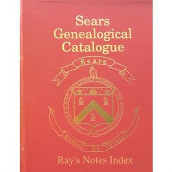 Sears Genealogical Catalogue - Ray’s Notes Index