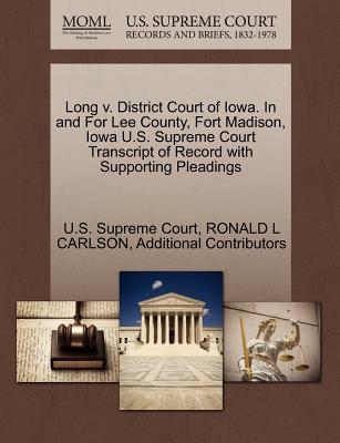 Long V. District Court of Iowa. in and for Lee County, Fort Madison, Iowa U.S. Supreme Court Transcript of Record with Supporting Pleadings
