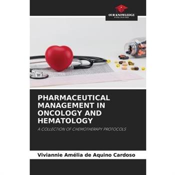 Pharmaceutical Management in Oncology and Hematology