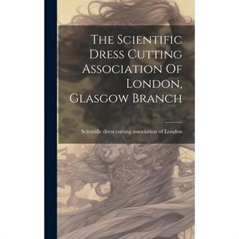 The Scientific Dress Cutting Association Of London, Glasgow Branch