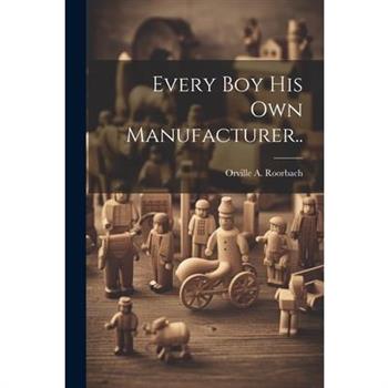Every Boy His Own Manufacturer..