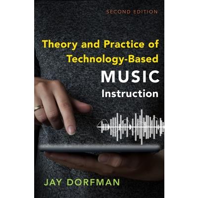 Theory and Practice of Technology-Based Music Instruction