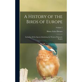 A History of the Birds of Europe