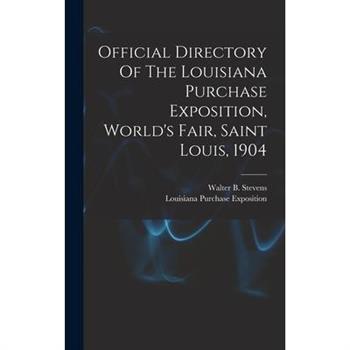 Official Directory Of The Louisiana Purchase Exposition, World’s Fair, Saint Louis, 1904