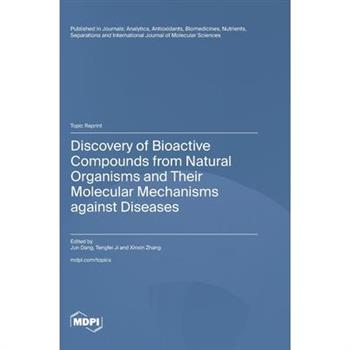 Discovery of Bioactive Compounds from Natural Organisms and Their Molecular Mechanisms against Diseases
