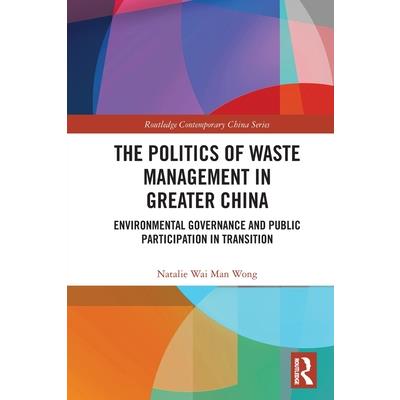 The Politics of Waste Management in Greater China