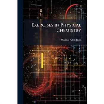 Exercises in Physical Chemistry