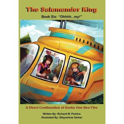 The Salamander King, Book Six; ”Ohhhh... my!”