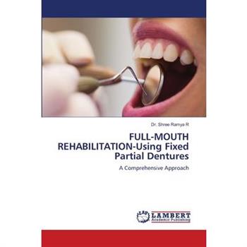 FULL-MOUTH REHABILITATION-Using Fixed Partial Dentures