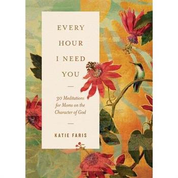 Every Hour I Need You