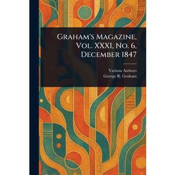 Graham's Magazine, Vol. XXXI, No. 6, December 1847
