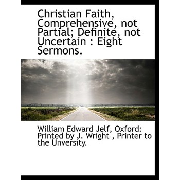Christian Faith, Comprehensive, Not Partial; Definite, Not Uncertain