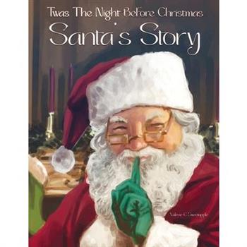 Twas The Night Before Christmas Santa's Story