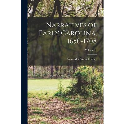 Narratives of Early Carolina, 1650-1708; Volume 11