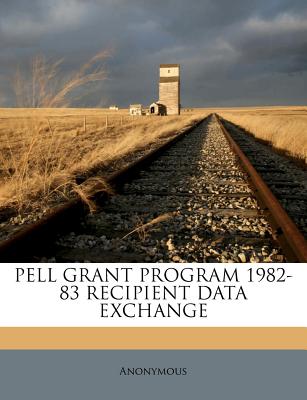 Pell Grant Program 1982-83 Recipient Data Exchange