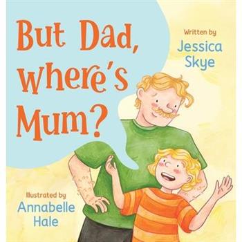 But Dad, Where's Mum?