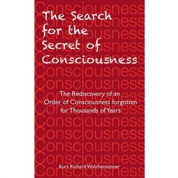 The Search for the Secret of Consciousness