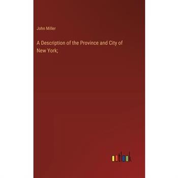 A Description of the Province and City of New York;