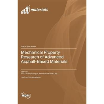 Mechanical Property Research of Advanced Asphalt-Based Materials Mechanical Property Research of Advanced Asphalt-Based Materials