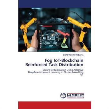 Fog IoT-Blockchain Reinforced Task Distribution