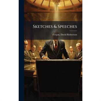 Sketches & Speeches