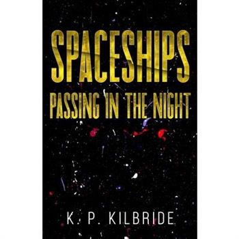 Spaceships Passing in the Night
