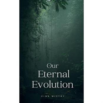 Our Eternal Evolution