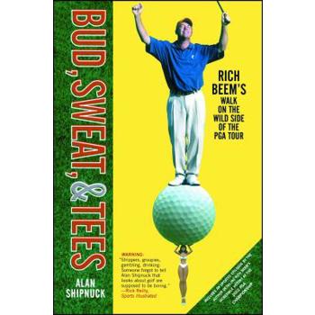 Bud, Sweat, & Tees: Rich Beem's Walk on the Wild Side of the PGA Tour
