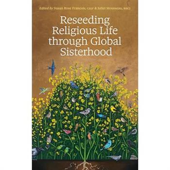 Reseeding Religious Life Through Global Sisterhood