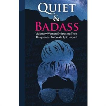 Quiet & Badass