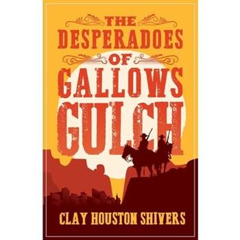 The Desperadoes of Gallows Gulch