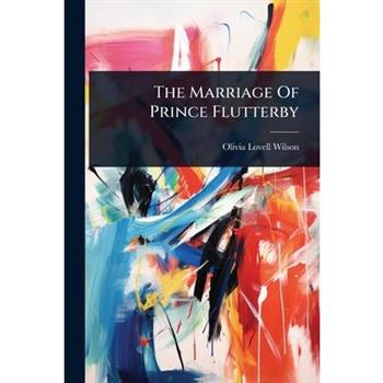 The Marriage Of Prince Flutterby