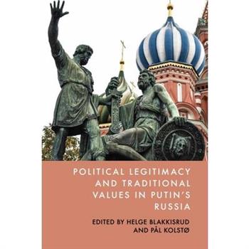 Political Legitimacy and Traditional Values in Putin's Russia