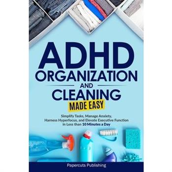 ADHD Organization and Cleaning Made Easy