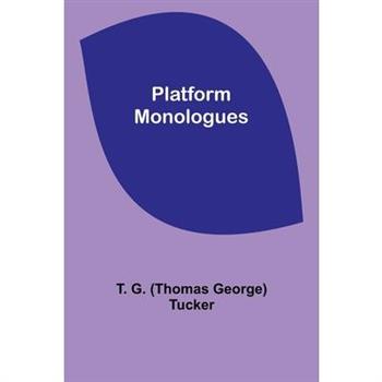 Platform Monologues