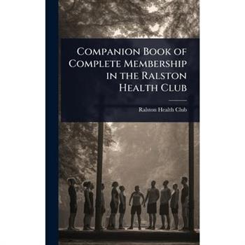 Companion Book of Complete Membership in the Ralston Health Club
