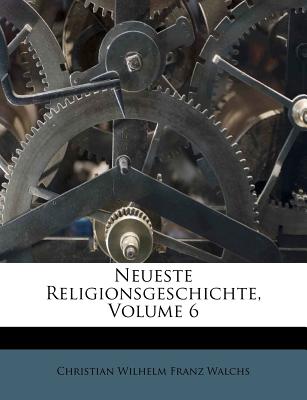 Neueste Religionsgeschichte, Volume 6