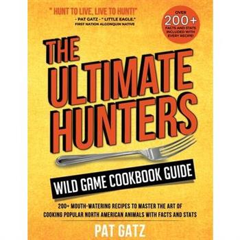 The Ultimate Hunters Wild Game Cookbook Guide