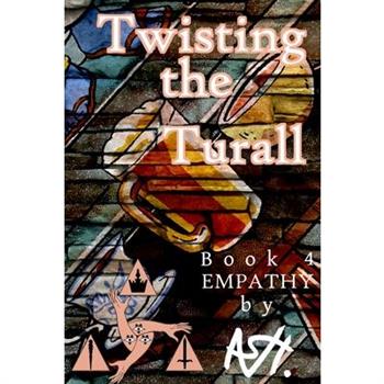 Twisting the Turall Book 4 Empathy