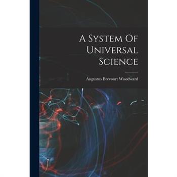 A System Of Universal Science