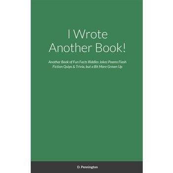 I Wrote Another Book!