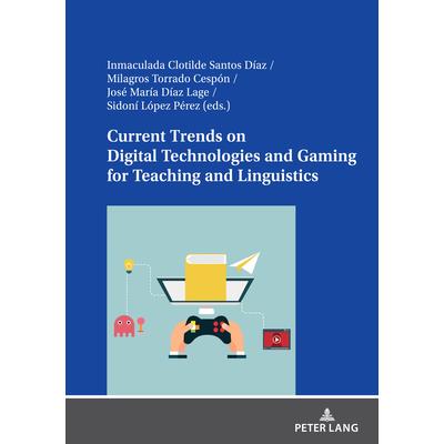 Current Trends on Digital Technologies and Gaming for Teaching and Linguistics
